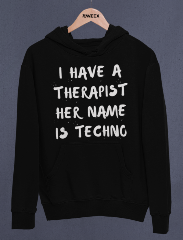 Hoodie à design frontal - I have a therapist her name is techno