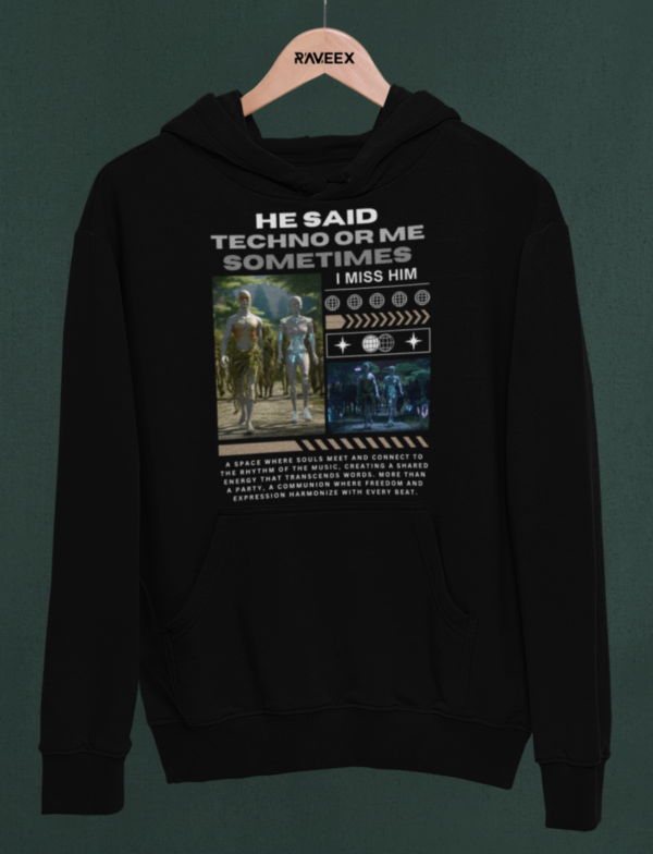 Hoodie à design frontal - He said techno or me sometimes i miss him